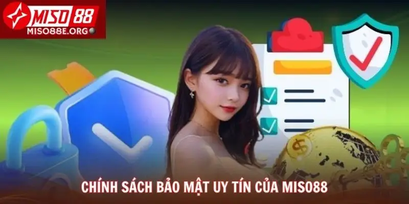 Chính sách bảo mật uy tín của Miso88