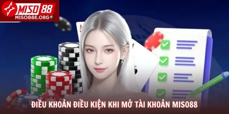 Điều khoản điều kiện khi mở tài khoản Miso88