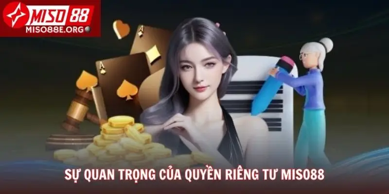 Sự quan trọng của quyền riêng tư Miso88