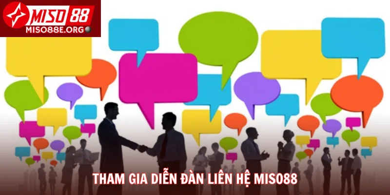 Tham gia diễn đàn liên hệ Miso88