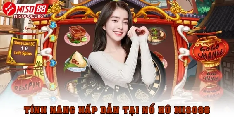 Tính năng hấp dẫn của sảnh nổ hũ Miso88