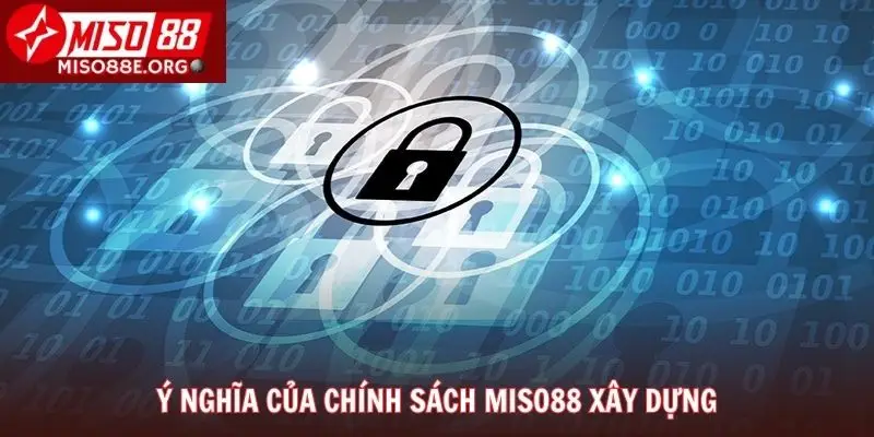 Ý nghĩa của chính sách Miso88 xây dựng